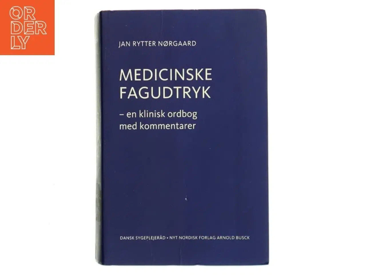 Billede 1 - Medicinske fagudtryk : en klinisk ordbog med kommentarer af Jan O. Rytter Nørgaard (Bog)
