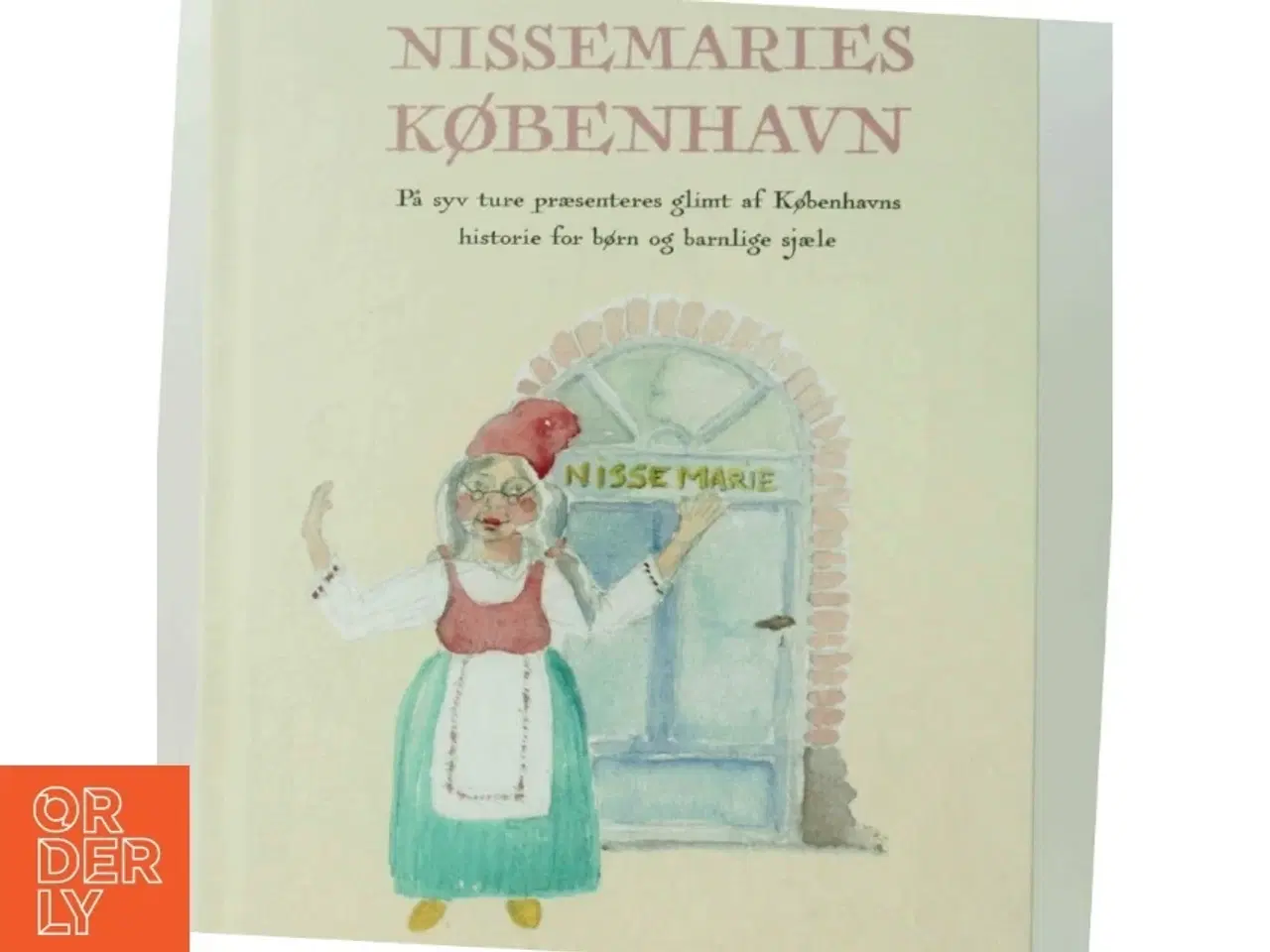Billede 5 - Nissemaries København : på syv ture præsenteres glimt af Københavns historie for børn og barnlige sjæle af Benedikte Lyl