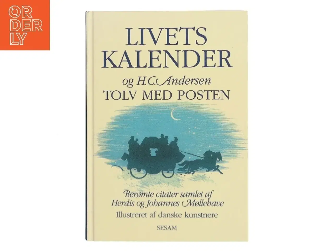 Billede 1 - Livets kalender, og H.C. Andersen: Tolv med posten : berømte citater af Herdis og Johannes Møllehave (Bog)