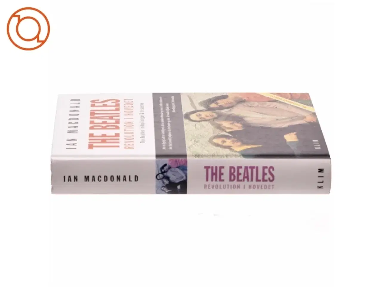 Billede 2 - The Beatles : Revolution i hovedet : The Beatles&#39; indspilninger og 60&#39;erne af Ian MacDonald (f. 1948) (Bog)