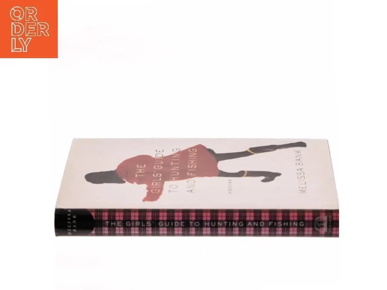 Billede 2 - The girl's guide to hunting and fishing af Melissa Bank (Bog)