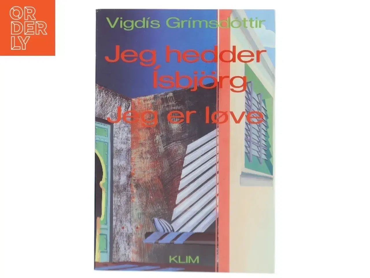 Billede 1 - Jeg hedder Isbjrg, Jeg er løve af Vigd&#237;s Gr&#237;msd&#243;ttir (Bog)