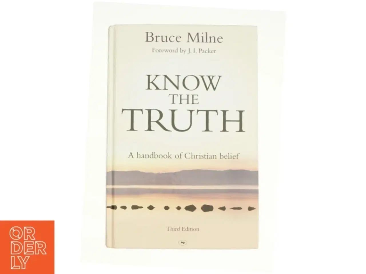Billede 1 - Know the Truth af Milne, Bruce (Bog)