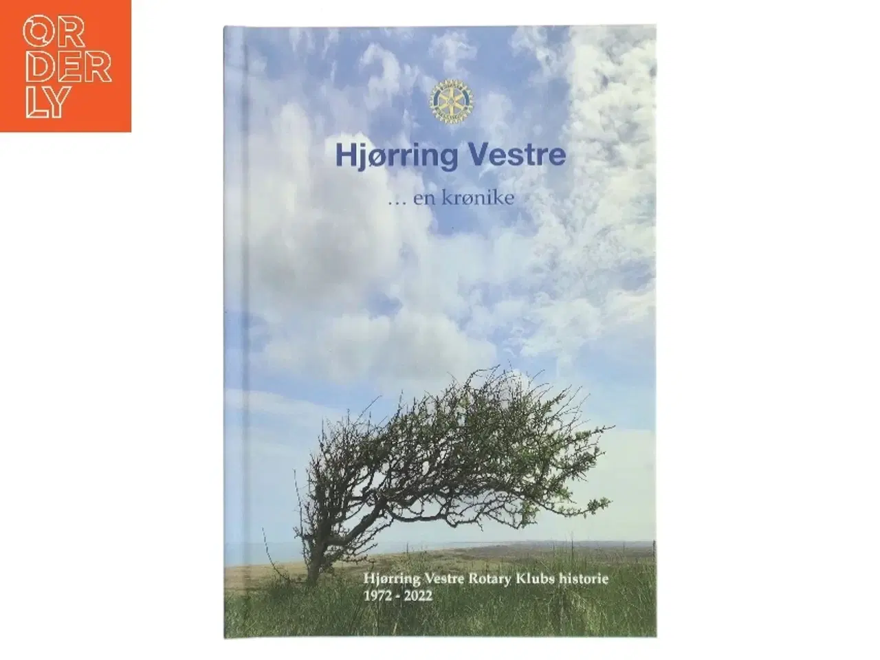 Billede 1 - Hjørring Vestre - en krønike : Hjørring Vestre Rotary Klubs historie 1972-2022 af Jens Abildgaard (f. 1944-10-07) (Bog)