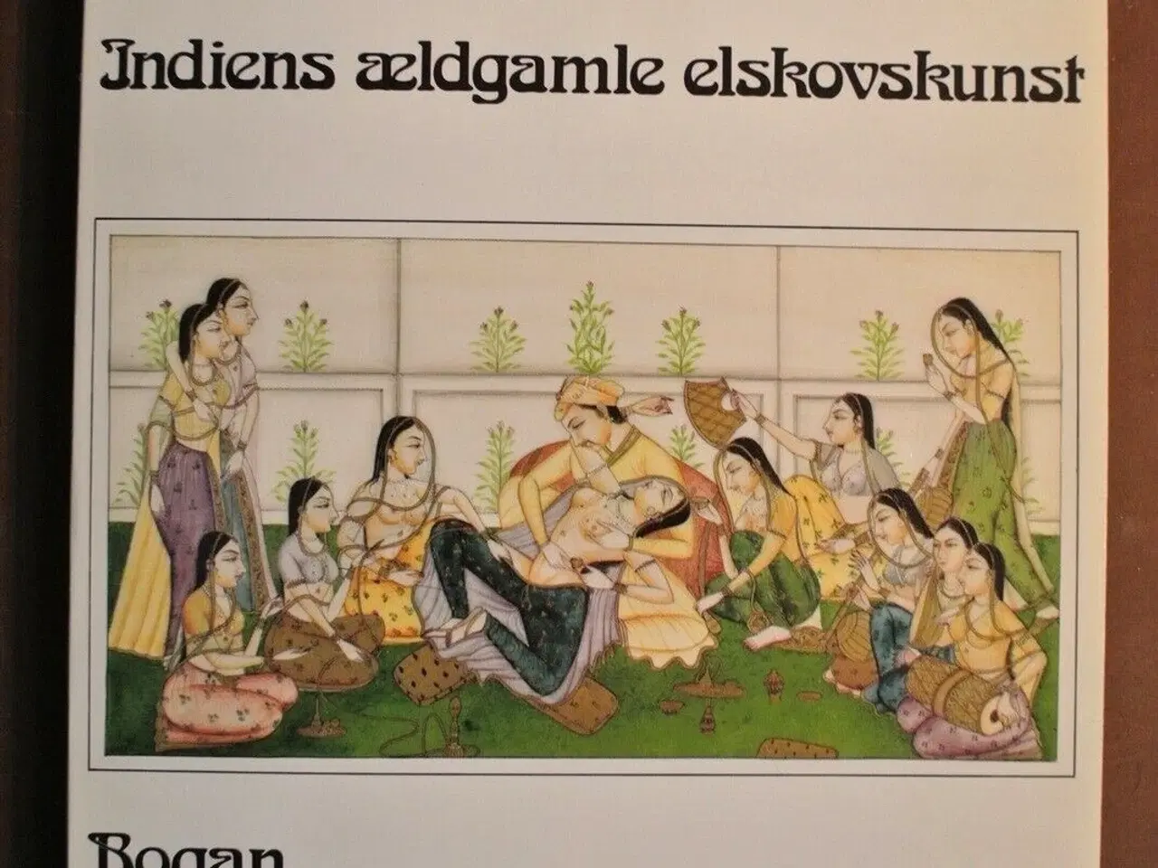 Billede 1 - ananga ranga - indiens ældgamle elskovskunst, emne