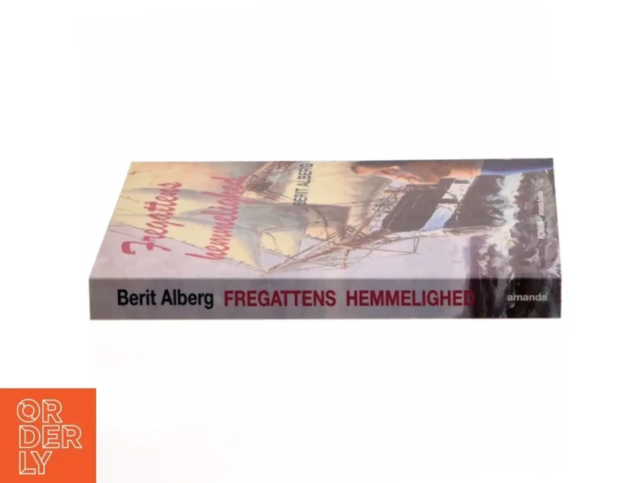 Billede 2 - Fregattens hemmelighed : roman af Berit Alberg (f. 1969) (Bog)