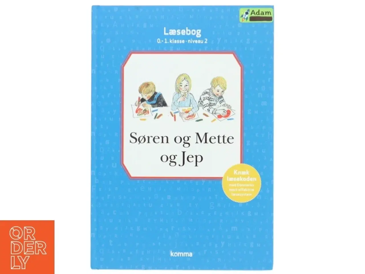 Billede 1 - Søren og Mette og Jep : læsebog, 0.-1. klasse - niveau 2 (Ill. Svend Otto S. og Lone Kunz) (Bog)