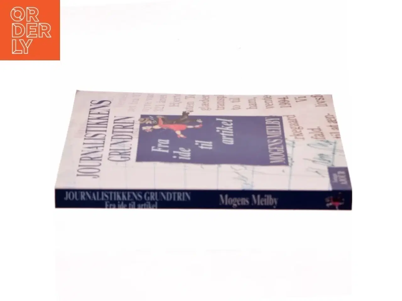 Billede 2 - Journalistikkens grundtrin : fra ide til artikel af Mogens Meilby (Bog)