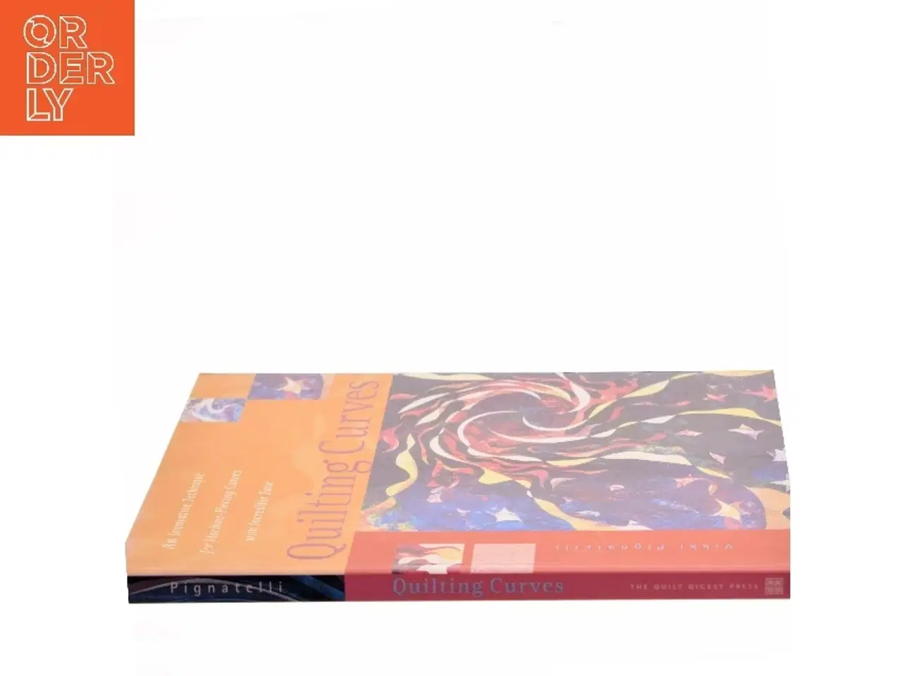 Billede 2 - Quilting curves : an innovative technique for machine-piecing curves with incredible ease af Vikki Pignatelli (Bog)