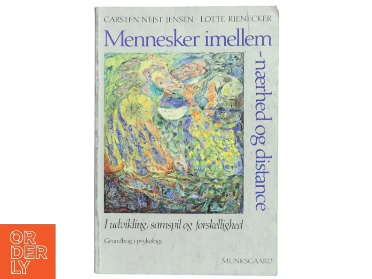 Billede 1 - Mennesker imellem - nærhed og distance : i udvikling, samspil og forskellighed : grundbog i psykologi (Bog)