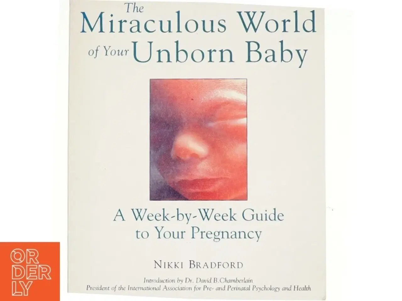 Billede 1 - The Miraculous World of Your Unborn Baby af Nikki Bradford (Bog)