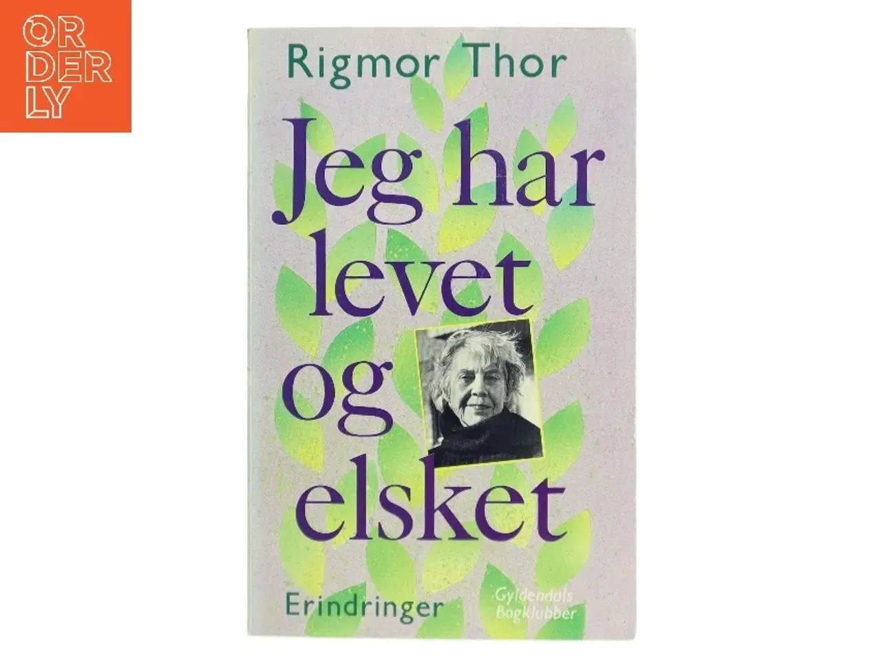 Billede 1 - Jeg har levet og elsket af Rigmor Thor (Bog)