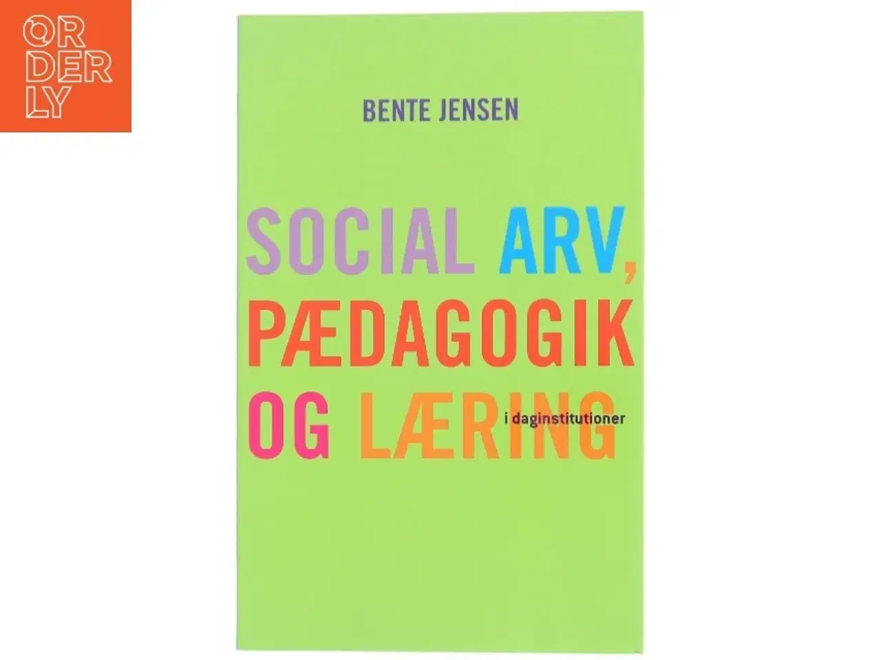 Billede 1 - Social arv, pædagogik og læring i daginstitutioner fra Gyldendals Bogklubber