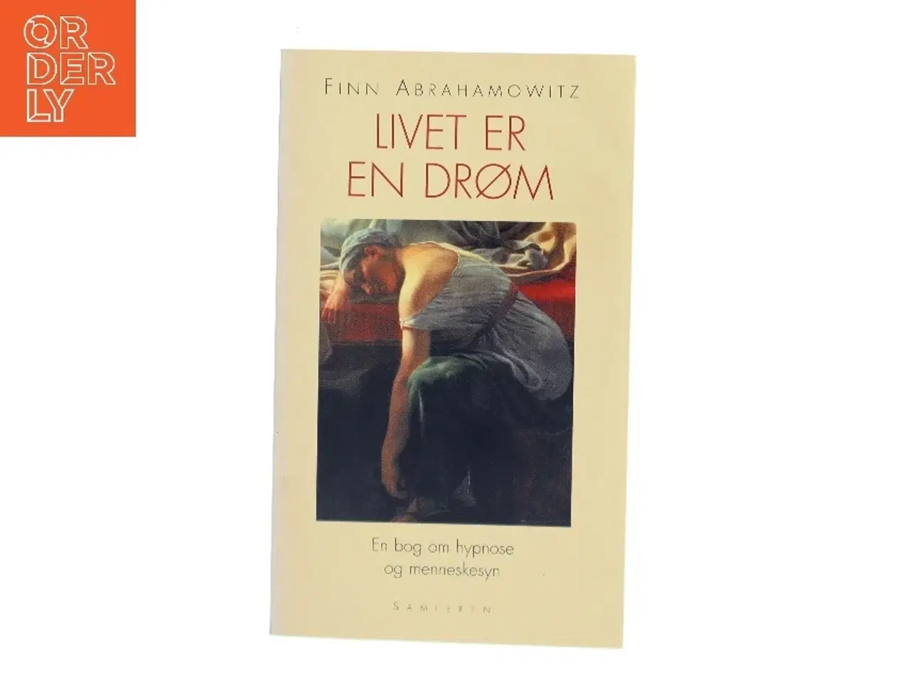 Billede 1 - Livet er en drøm : en bog om hypnose og menneskesyn af Finn Abrahamowitz (Bog)