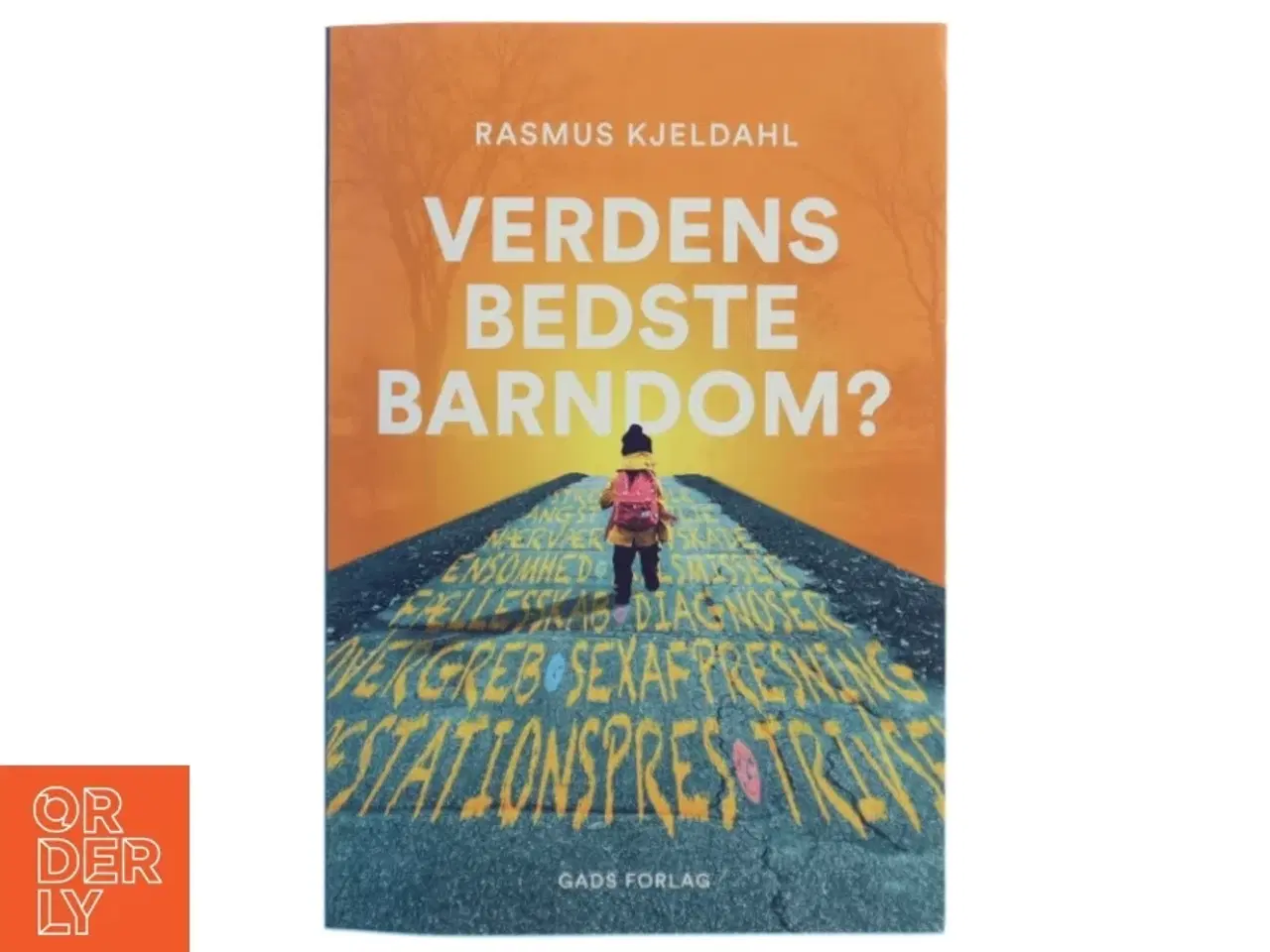 Billede 1 - Verdens bedste barndom? af Rasmus Kjeldahl (Bog)
