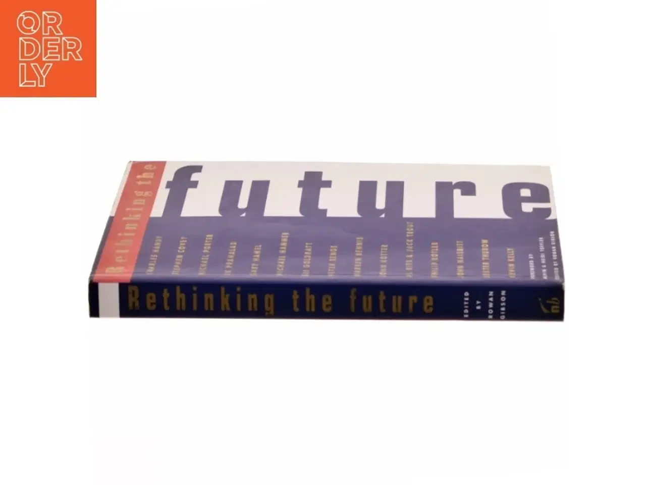 Billede 2 - Rethinking the future : rethinking business principles, competition, control & complexity, leadership, markets and the world (Bog)