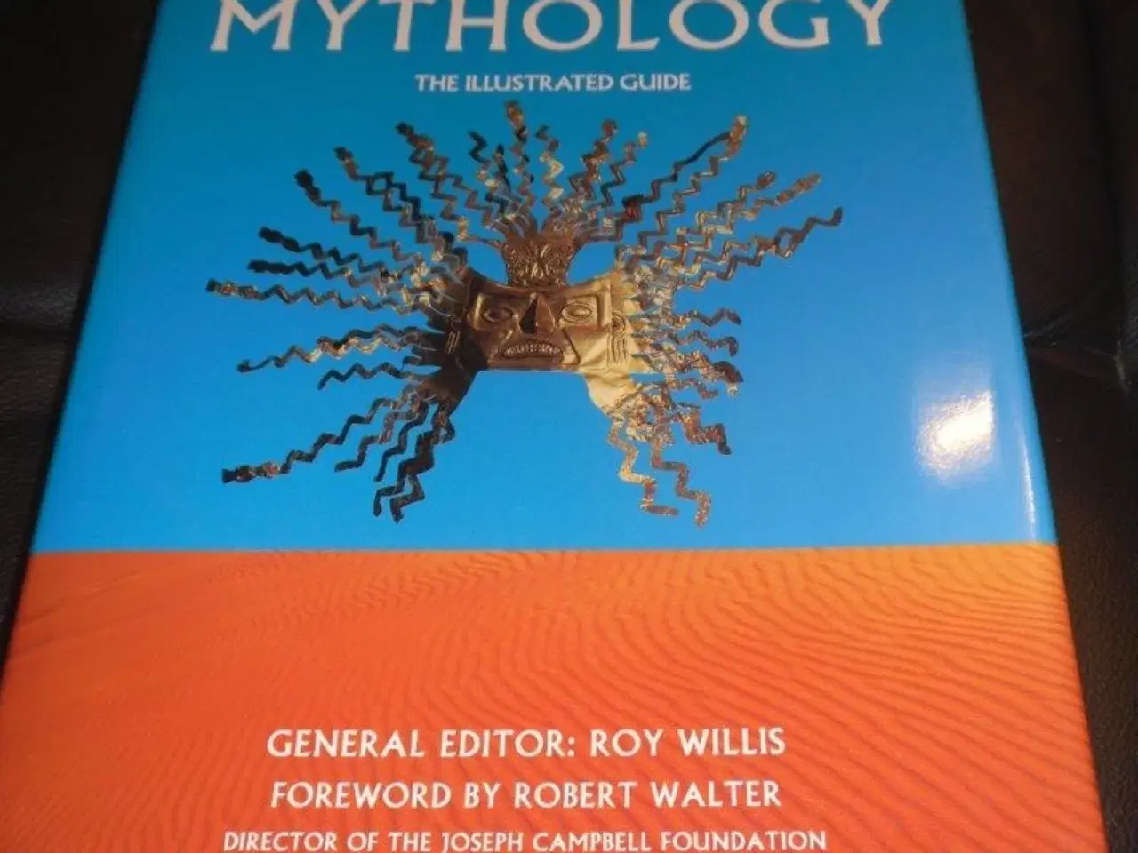 Billede 1 - World Mythology The Illustrated Guide by Willis