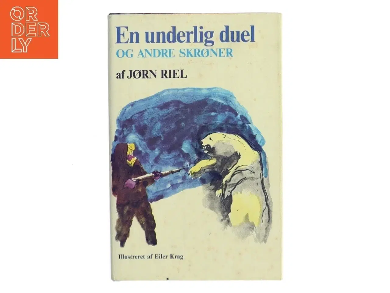 Billede 1 - En underlig duel og andre skrøner af Jørn Riel (Bog)