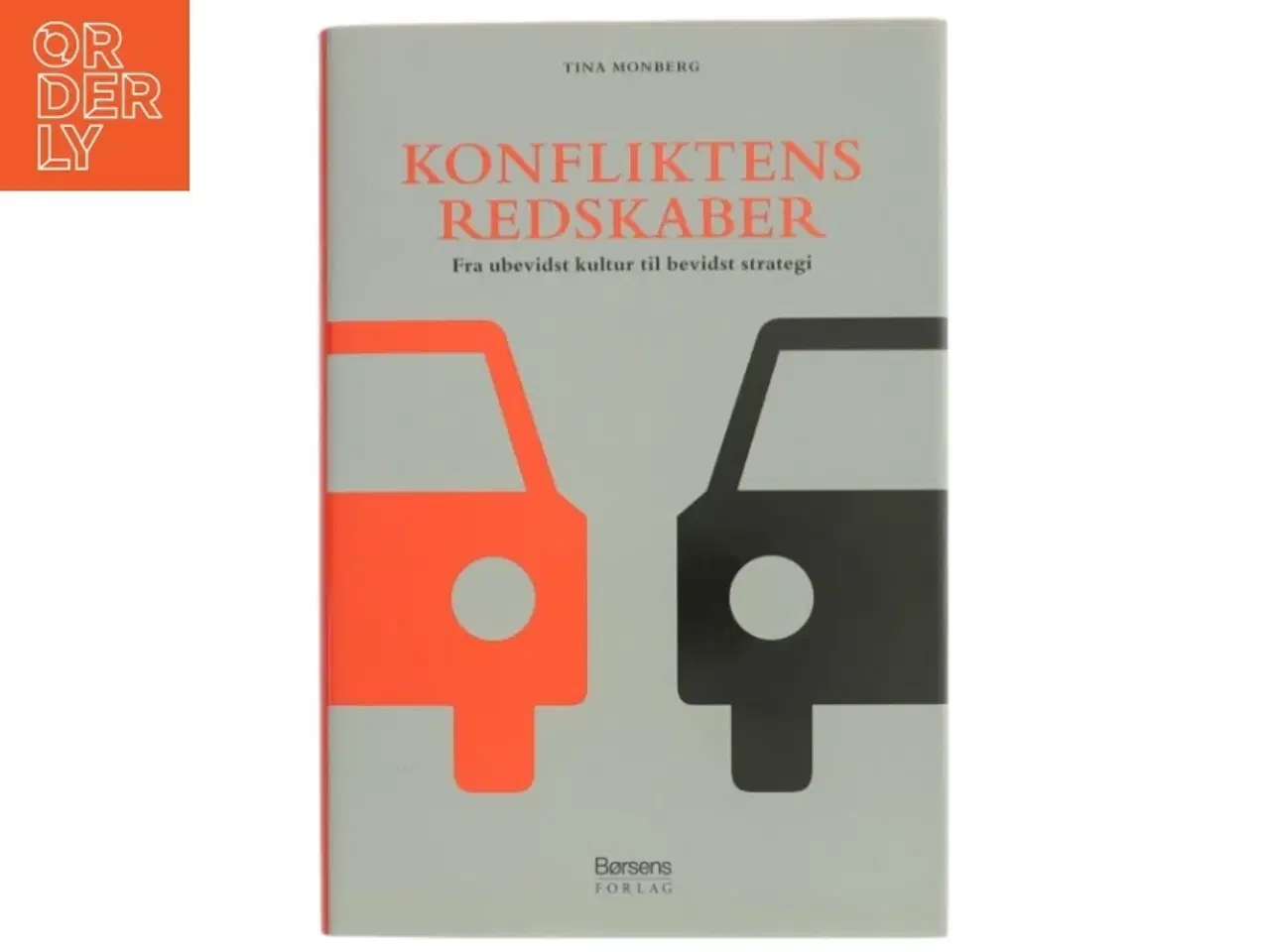 Billede 1 - Konfliktens redskaber : fra ubevidst kultur til bevidst strategi af Tina Monberg (Bog)