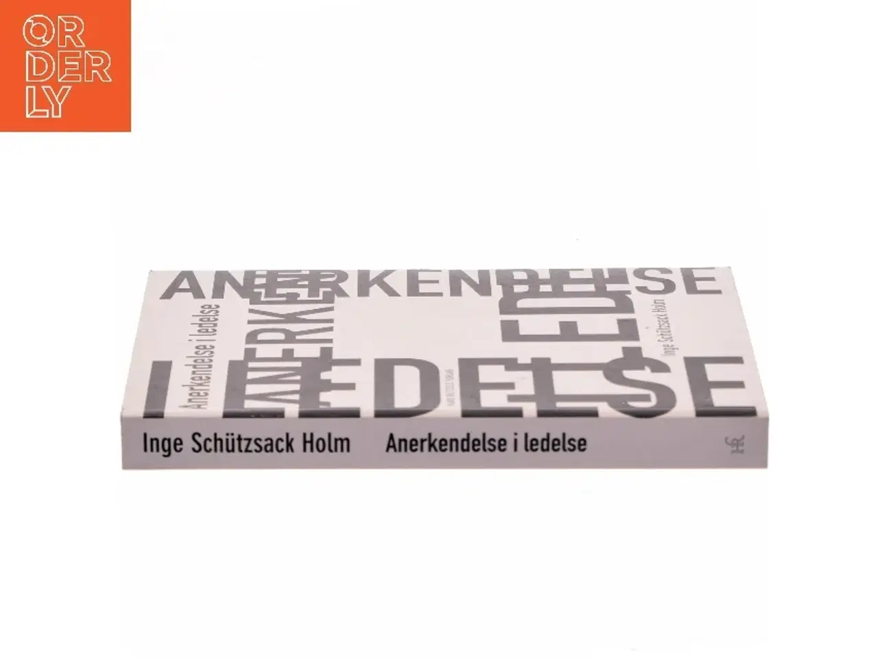 Billede 2 - Anerkendelse i ledelse af Inge Schützsack Holm (Bog)