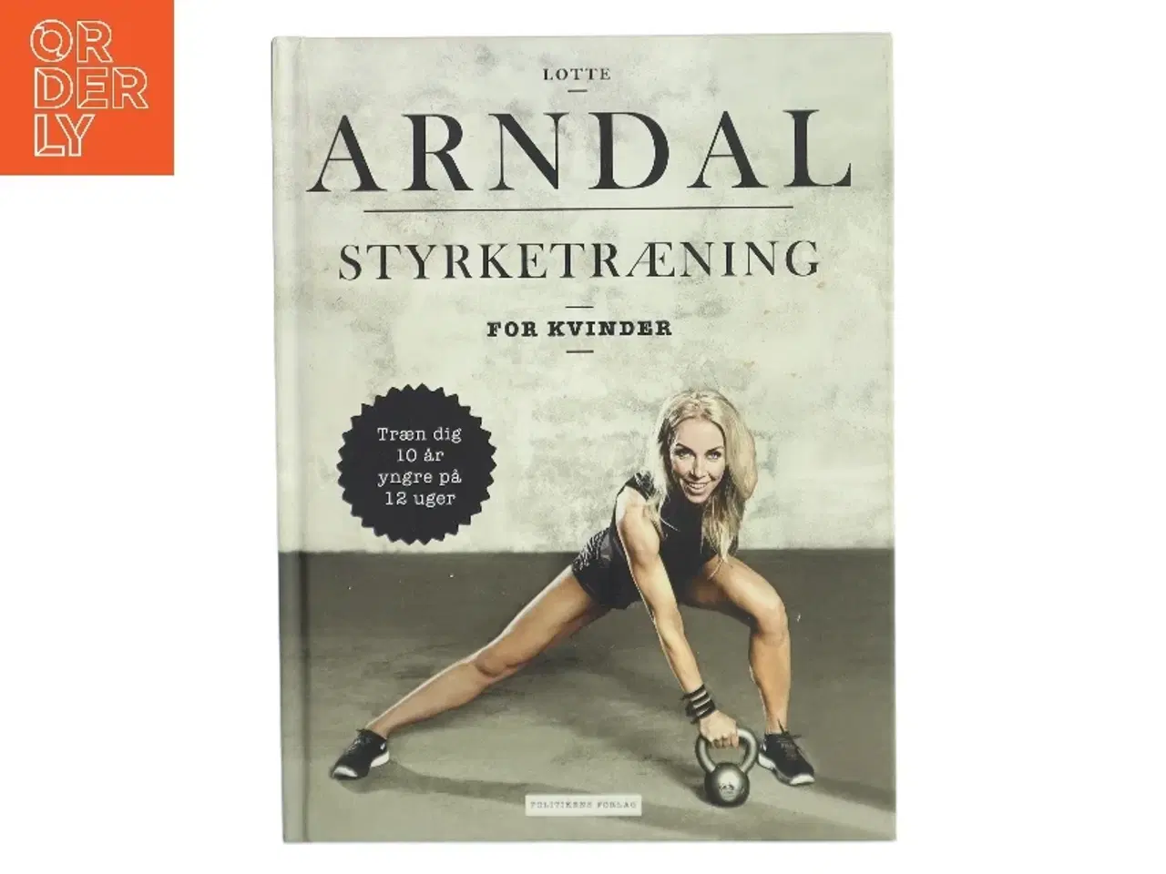 Billede 1 - Styrketræning for kvinder af Lotte Rye Arndal (Bog)