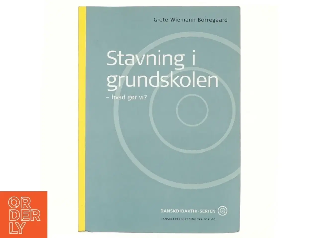 Billede 1 - Stavning i grundskolen : hvad gør vi? af Grete Wiemann Borregaard (Bog)