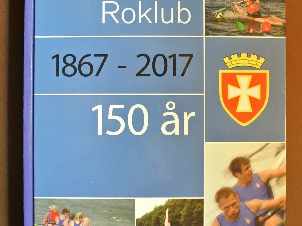 Billede 1 - danske studenters roklub 1867-2017 150 år, red. af