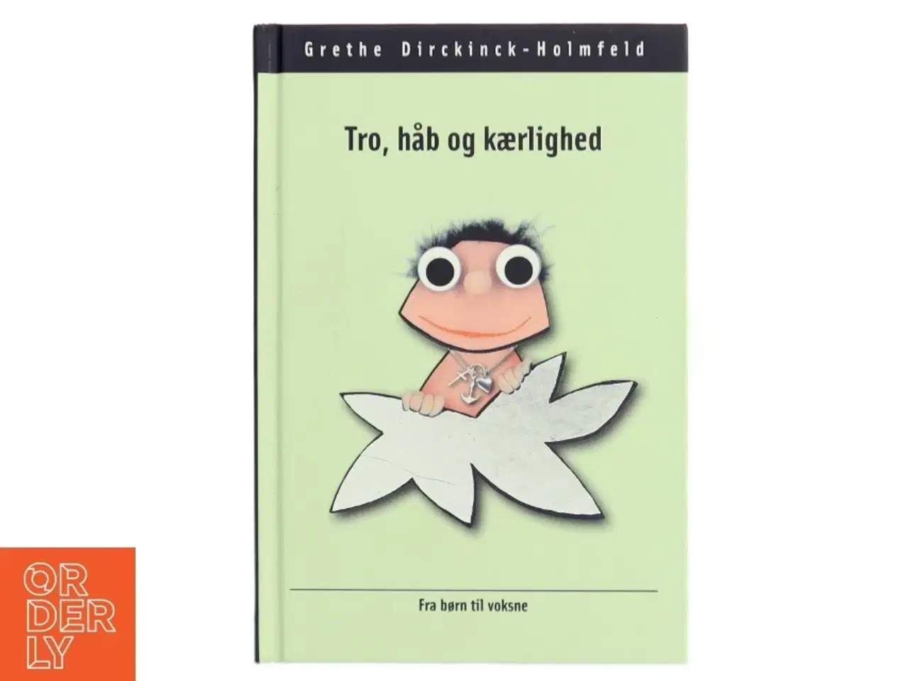 Billede 1 - Tro, håb og kærlighed af Grethe Dirckinck-Holmfeld (Bog)