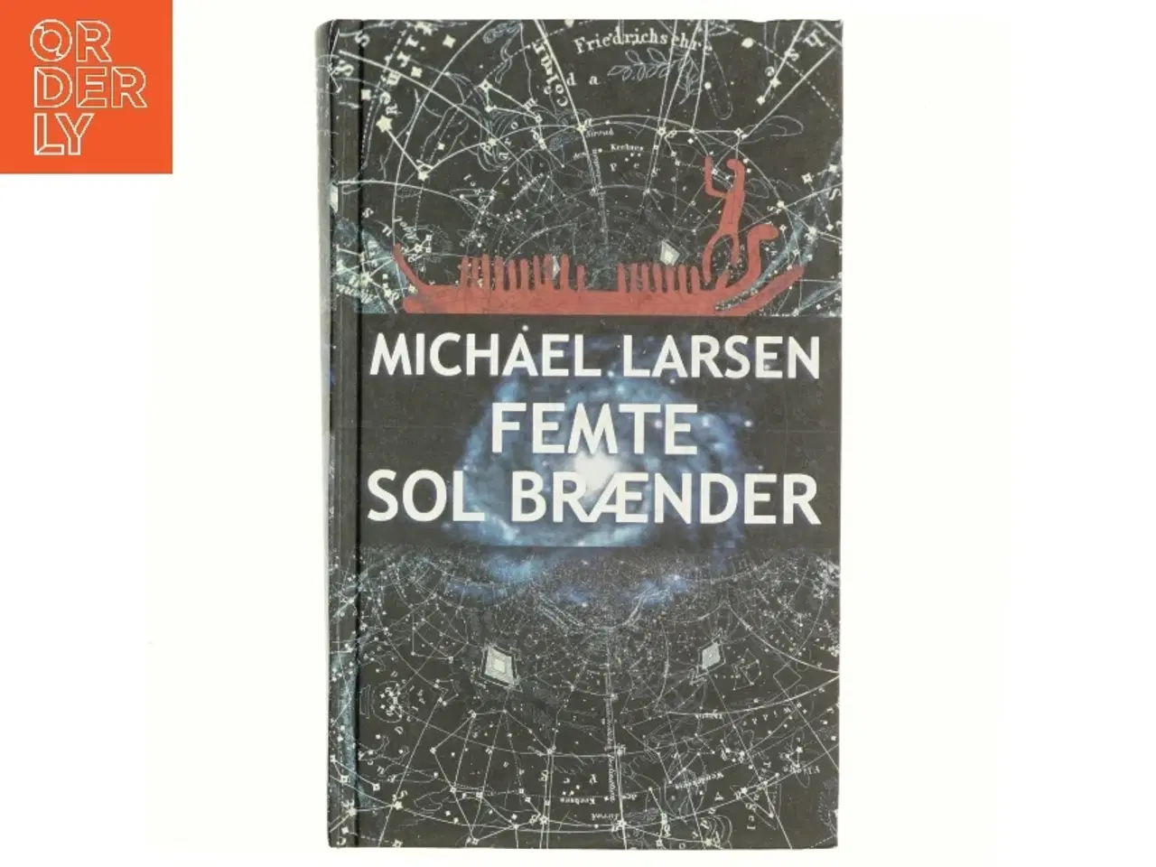 Billede 1 - Femte sol brænder : roman af Michael Larsen (f. 1961) (Bog)
