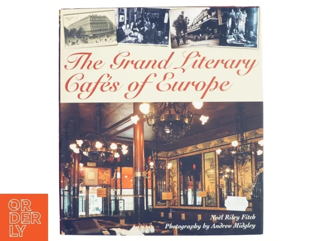 Billede 1 - The Grand Literary Cafés of Europe af Noel Riley Fitch (Bog)