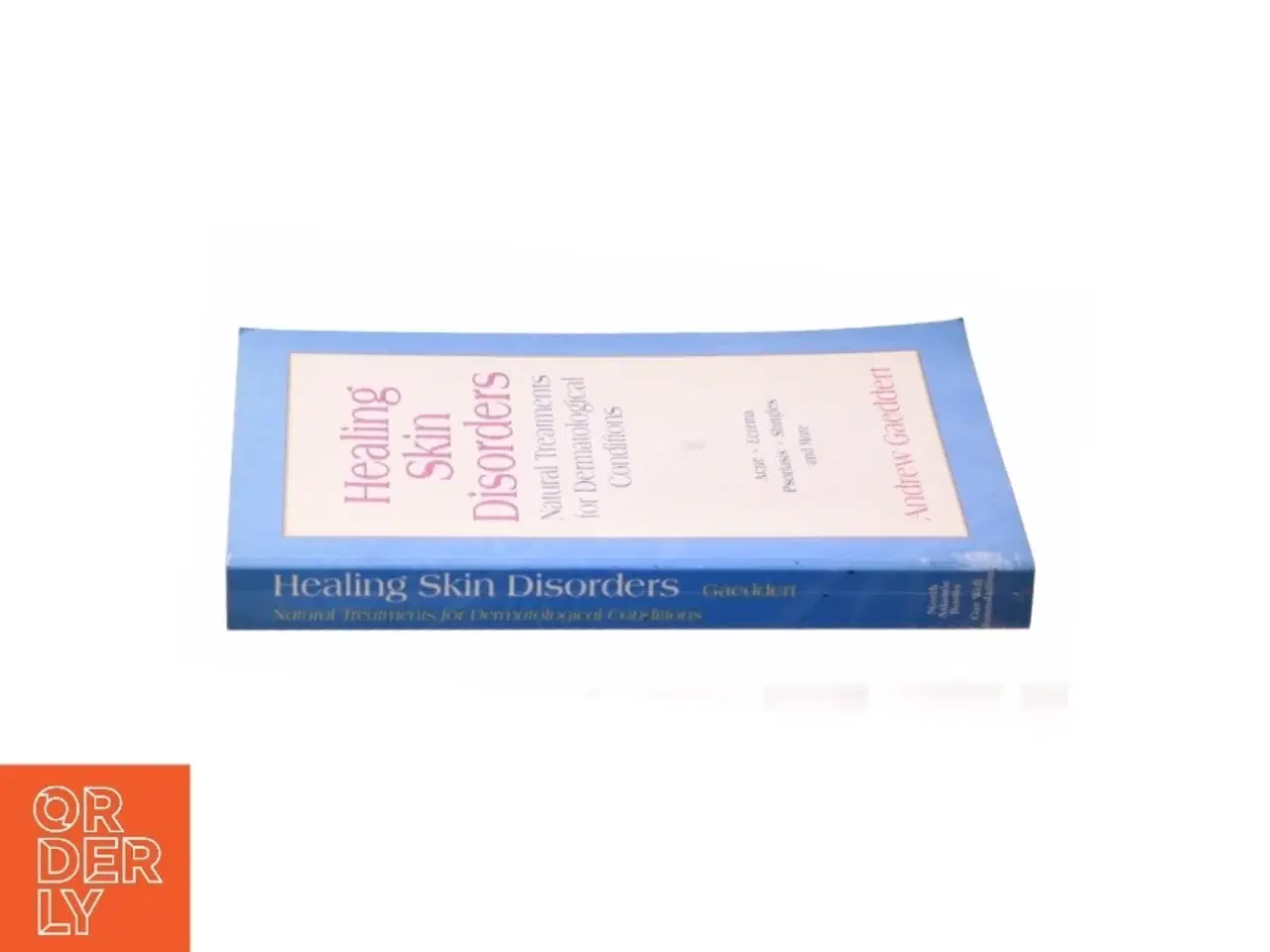 Billede 3 - Healing Skin Disorders : Natural Treatments for Dermatological Conditions by Andrew Gaeddert af Gaeddert, Andrew (Bog)