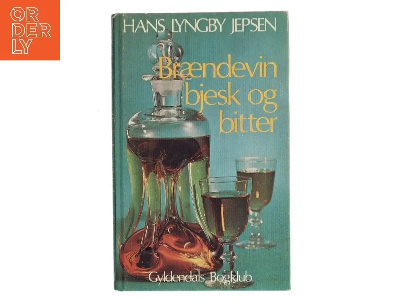 Billede 1 - Brændevin bjesk og bitter af Hans Lyngby Jepsen (Bog)