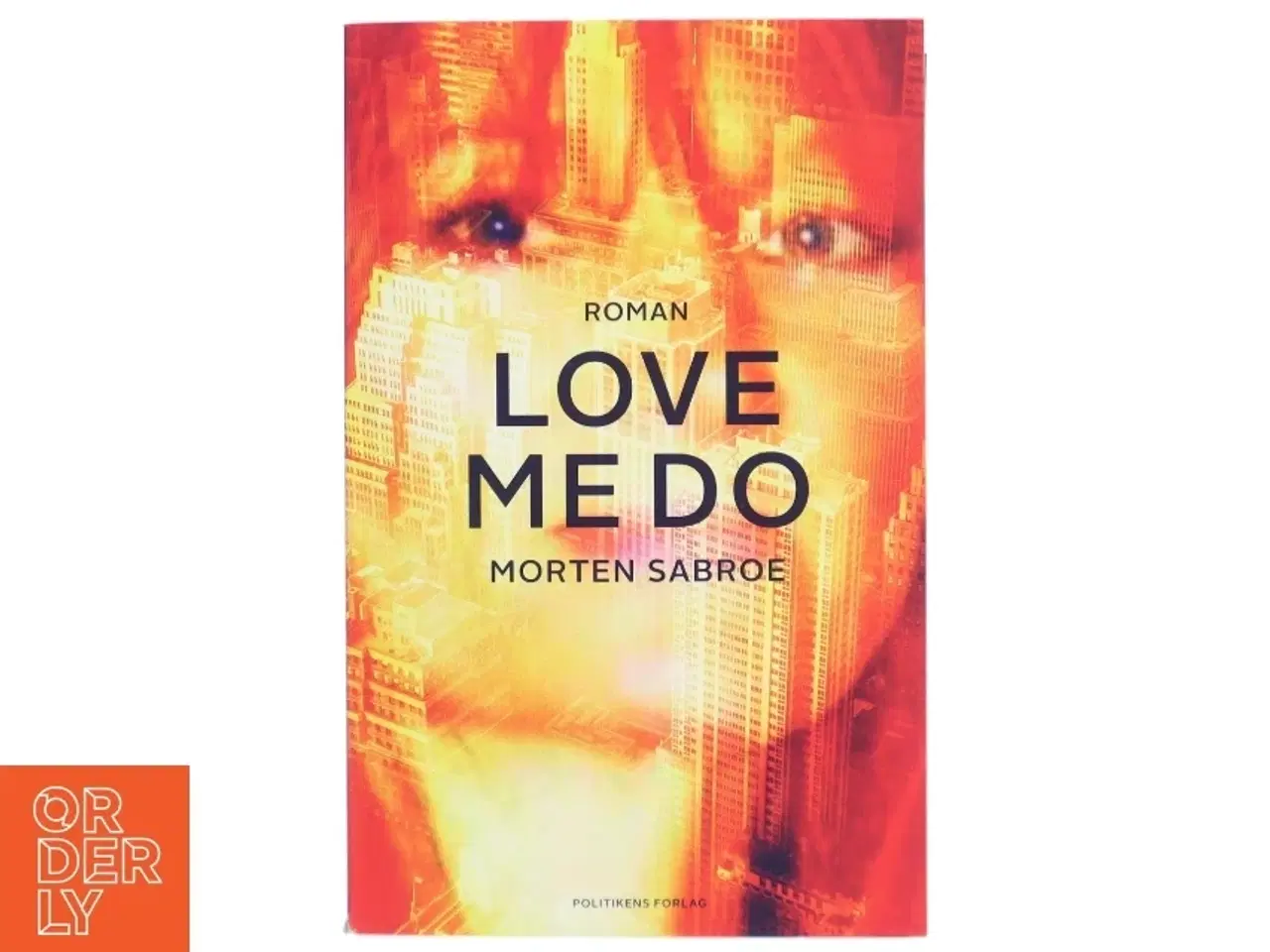 Billede 1 - Love me Do : roman af Morten Sabroe (Bog)