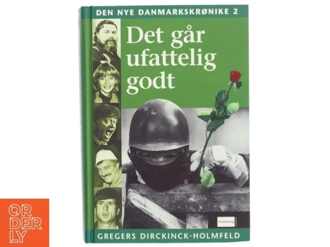 Billede 1 - Den Nye Danmarkskrønike (Bind 2) - Det går ufatteligt godt (bog) fra Aschehoug