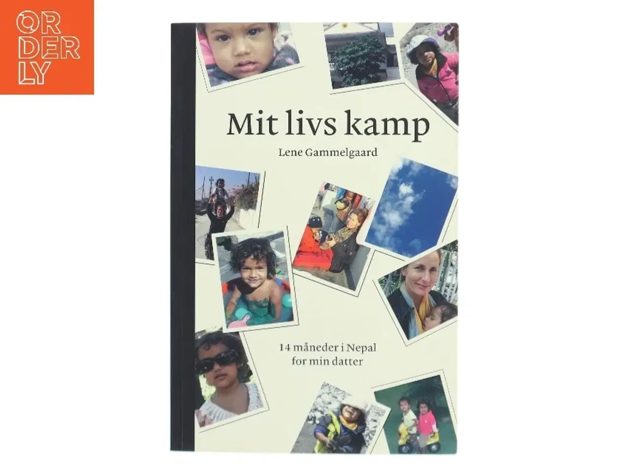 Billede 1 - Mit livs kamp : 14 måneder i Nepal for min datter af Lene Gammelgaard (Bog)