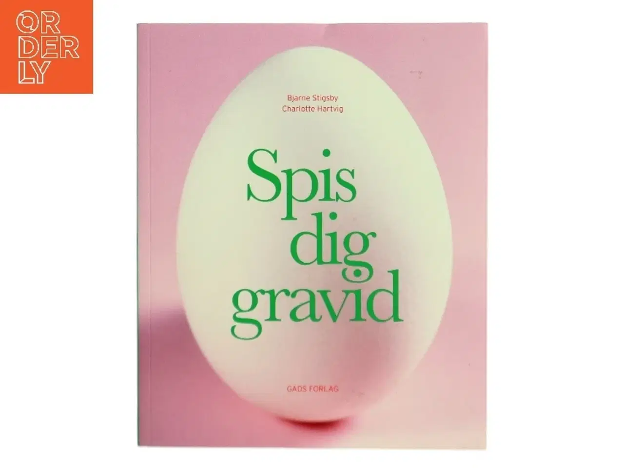 Billede 1 - Spis dig gravid af Bjarne Stigsby (Bog)