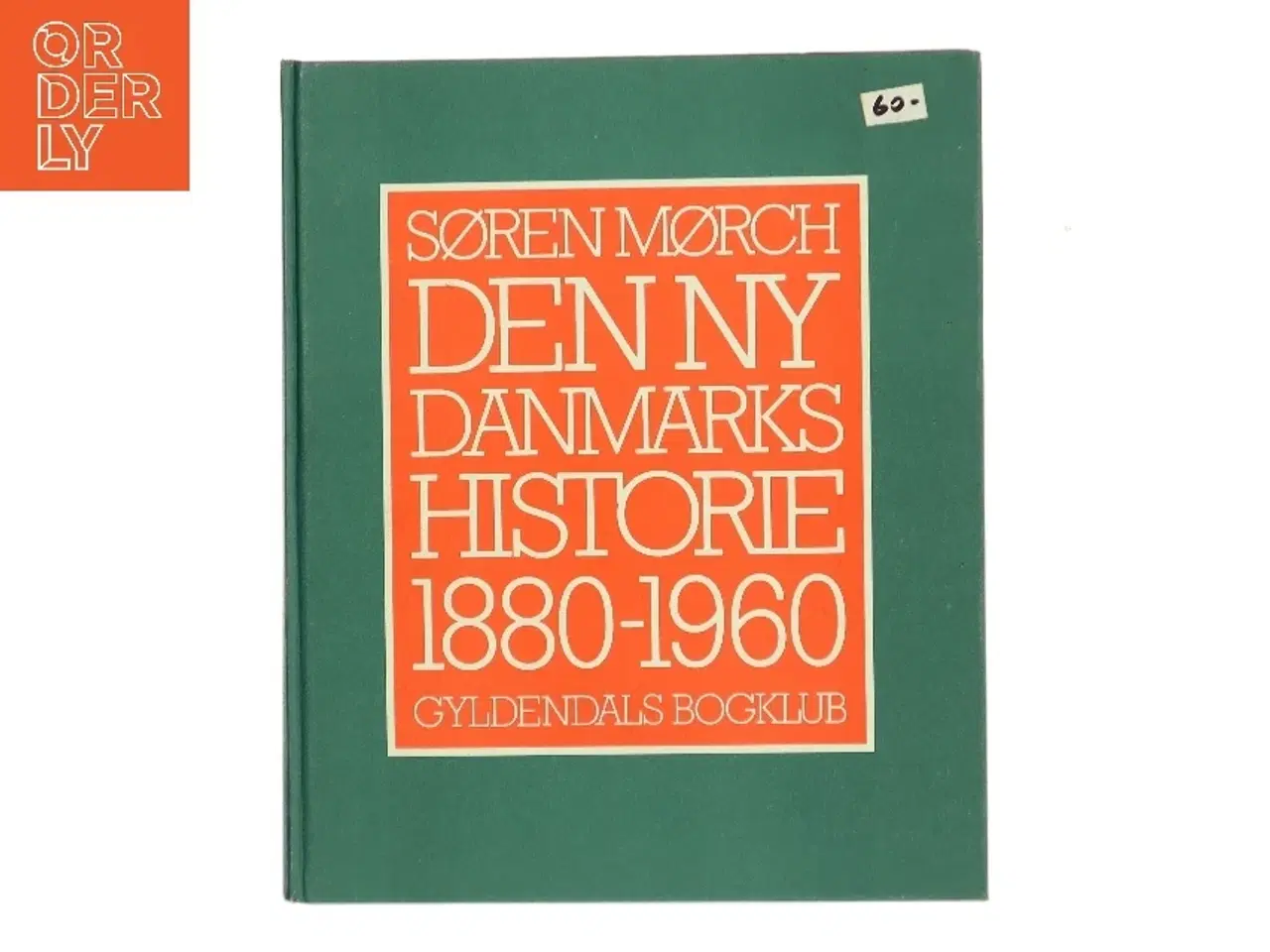 Billede 1 - Den Ny Danmarks Historie: 1880-1960 af Søren Mørch (Bog)