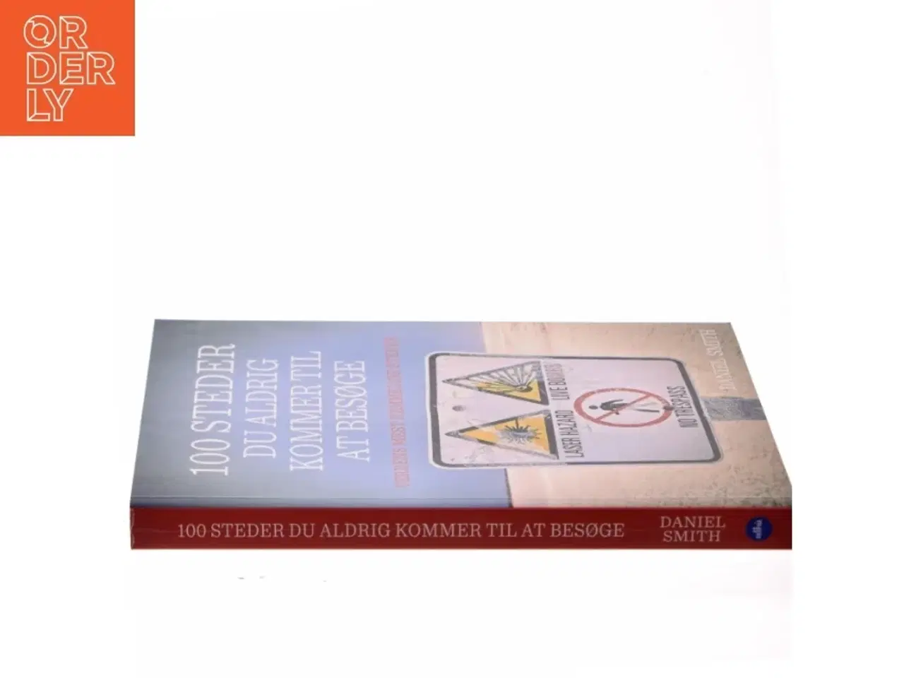 Billede 2 - 100 steder du aldrig kommer til at besøge : verdens mest hemmelige steder af Daniel Smith (f. 1976) (Bog)
