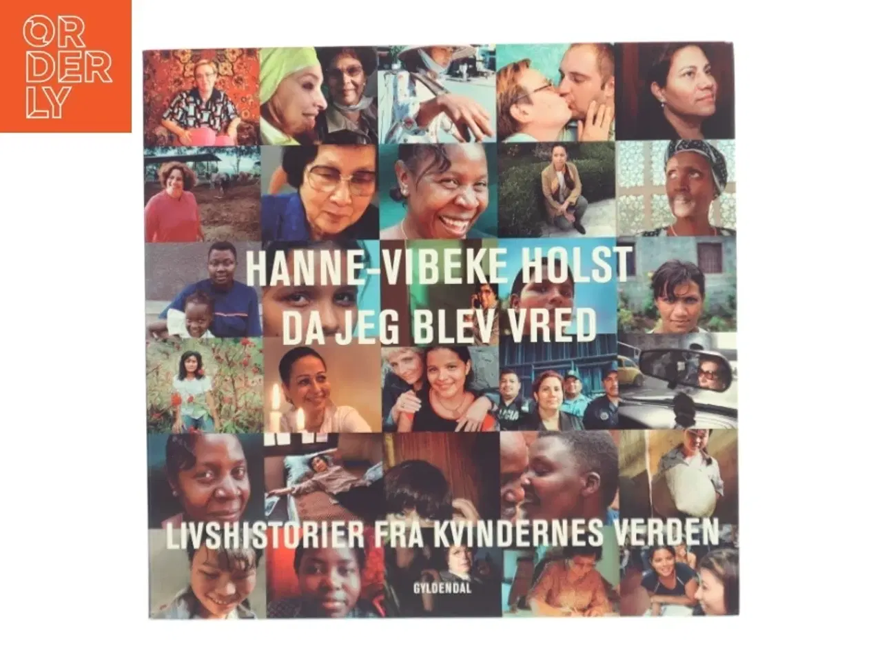 Billede 1 - Da jeg blev vred : livshistorier fra kvindernes verden af Hanne-Vibeke Holst (Bog)