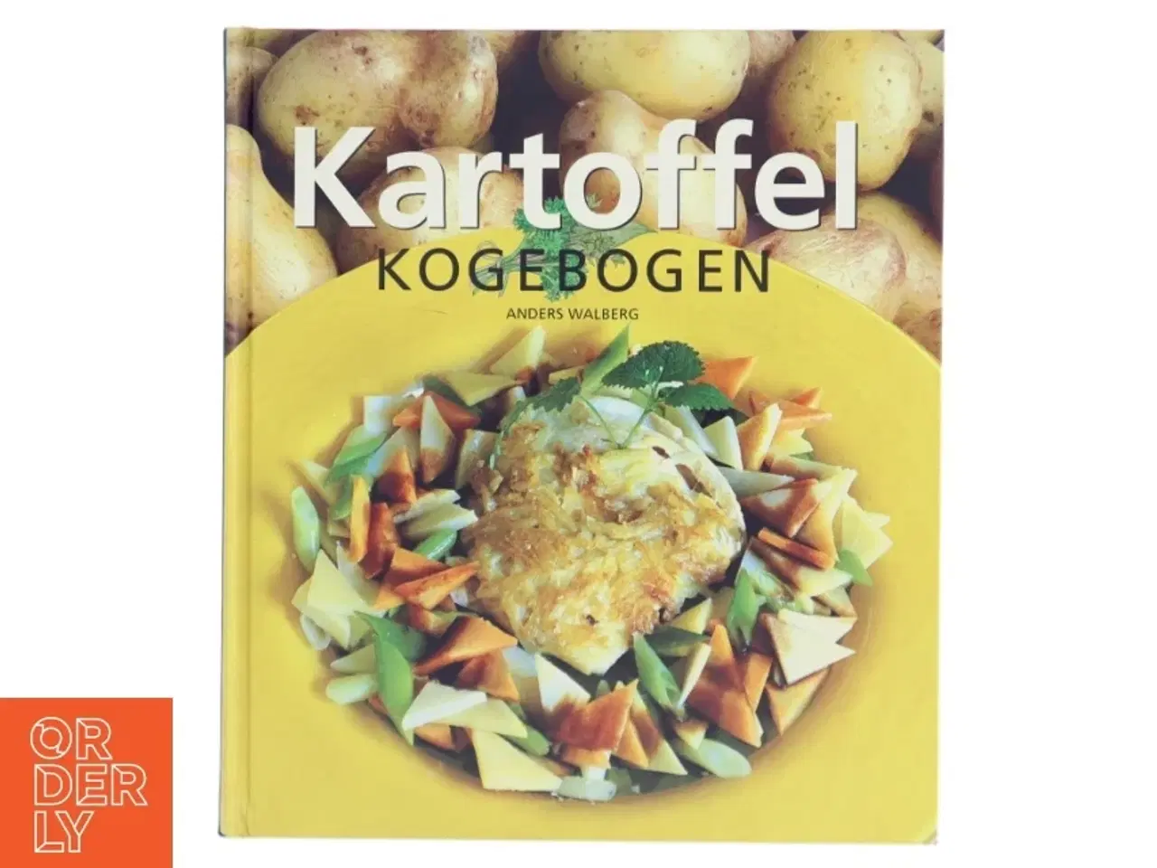 Billede 1 - Kartoffel kogebogen : kartoffelopskrifter for alle sanser af Anders Walberg (Bog)