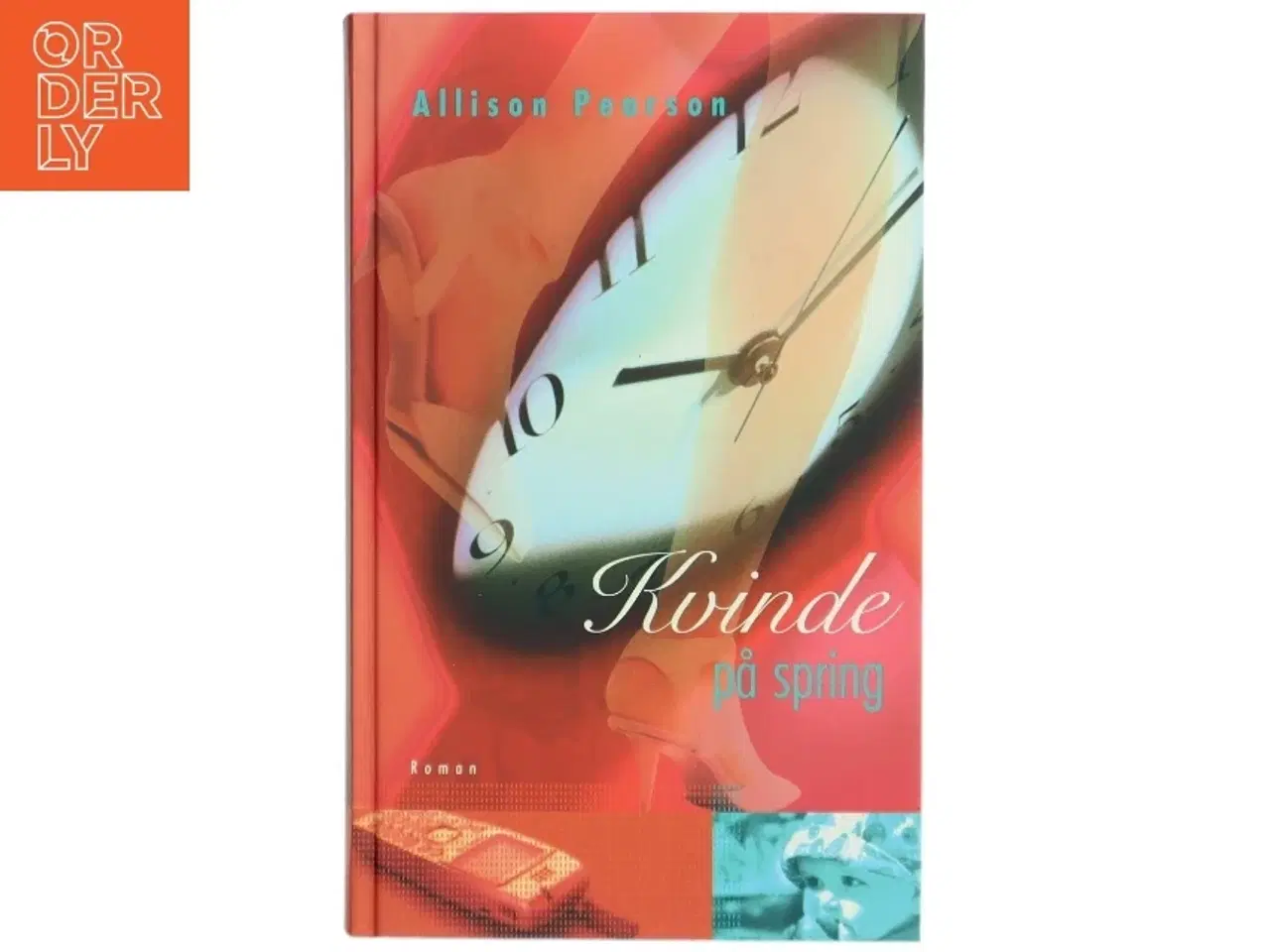 Billede 1 - Kvinde på spring : en komedie om fiasko, en tragedie om succes af Allison Pearson (Bog)