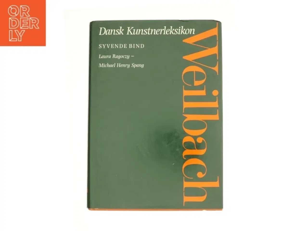 Billede 1 - Weilbach - dansk kunstnerleksikon. 7. Laura Ragoczy - Michael Henry Spang af Sys Hartmann (Bog)