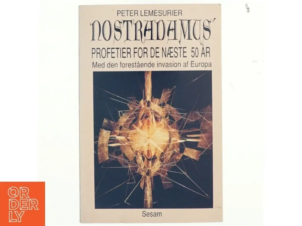 Billede 1 - Nostradamus' profetier for de næste 50 år : en ny oversættelse af Peter Lemesurier (Bog)