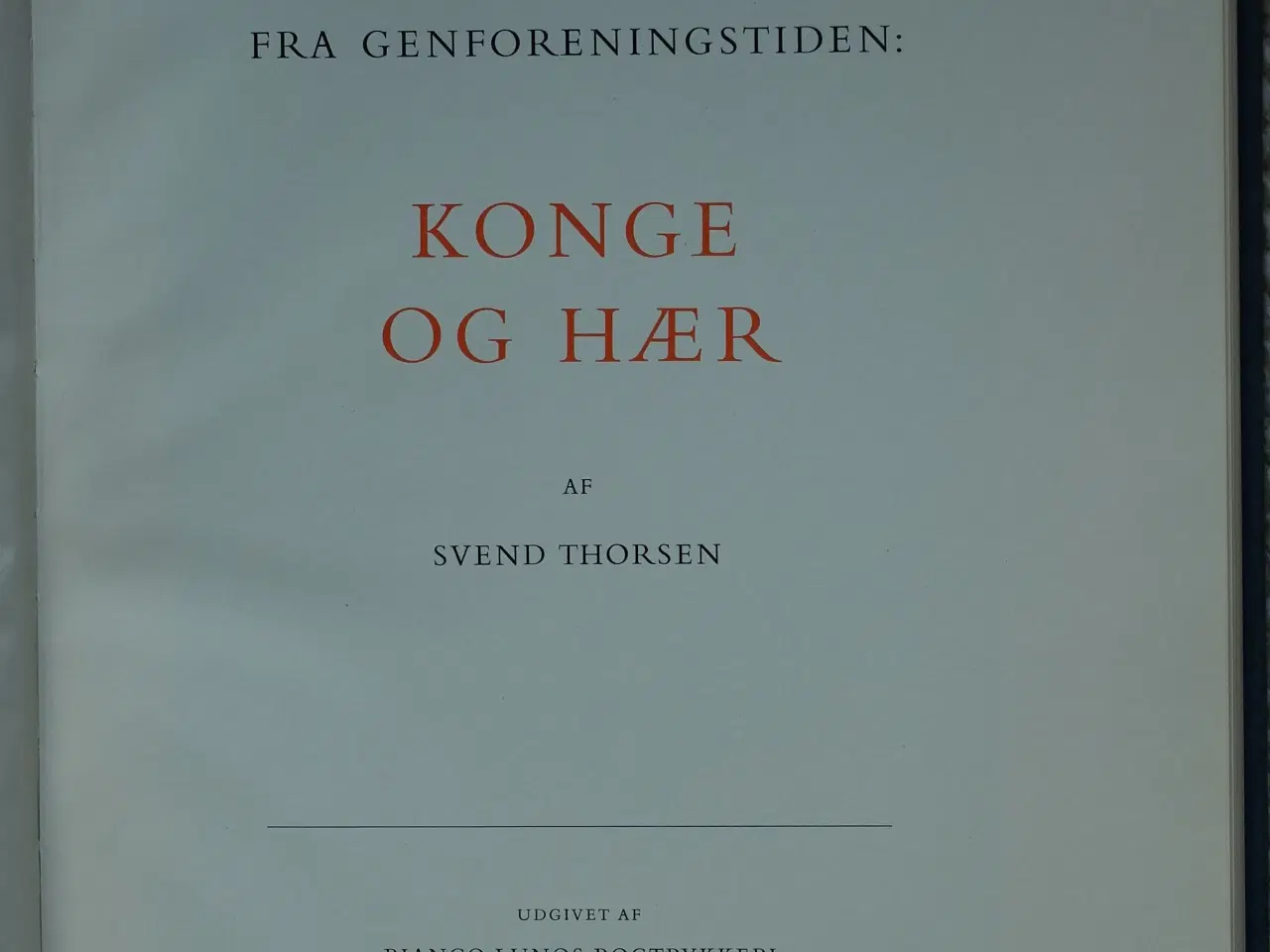 Billede 1 - Fra genforeningstiden: KONGE OG HÆR 