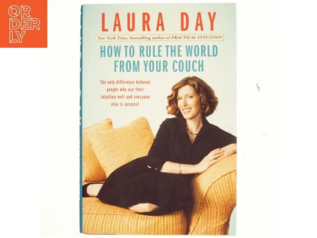 Billede 1 - How to Rule the World from Your Couch af Laura Day (Bog)