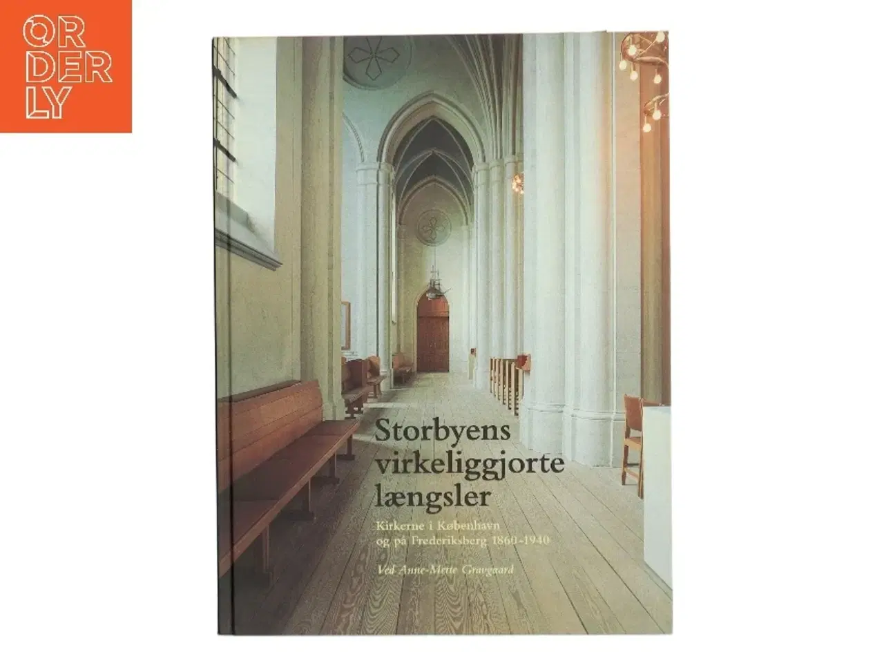 Billede 1 - Storbyens virkeliggjorte længsler af Anne-Mette Gravgaard (Bog)