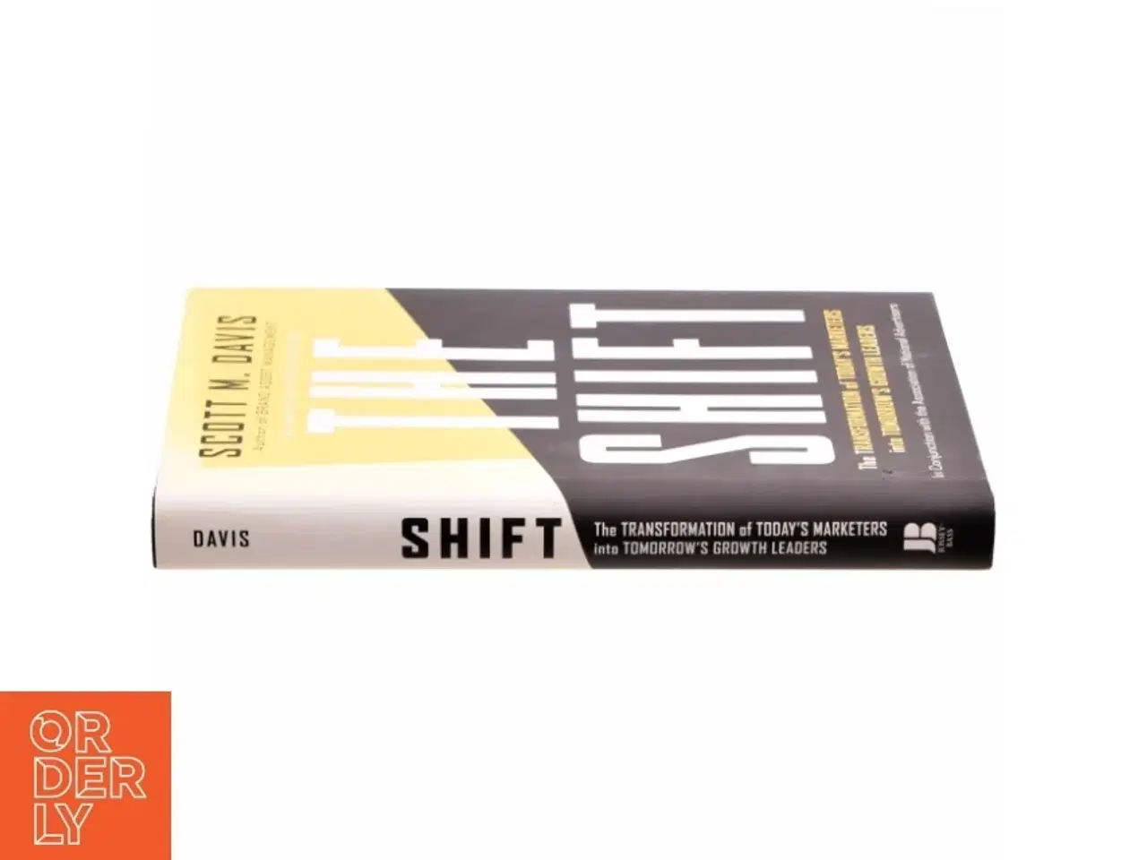 Billede 2 - The shift : The transformation of today&#39;s marketers into tomorrow&#39;s growth leaders af Scott M. Davis (Bog)