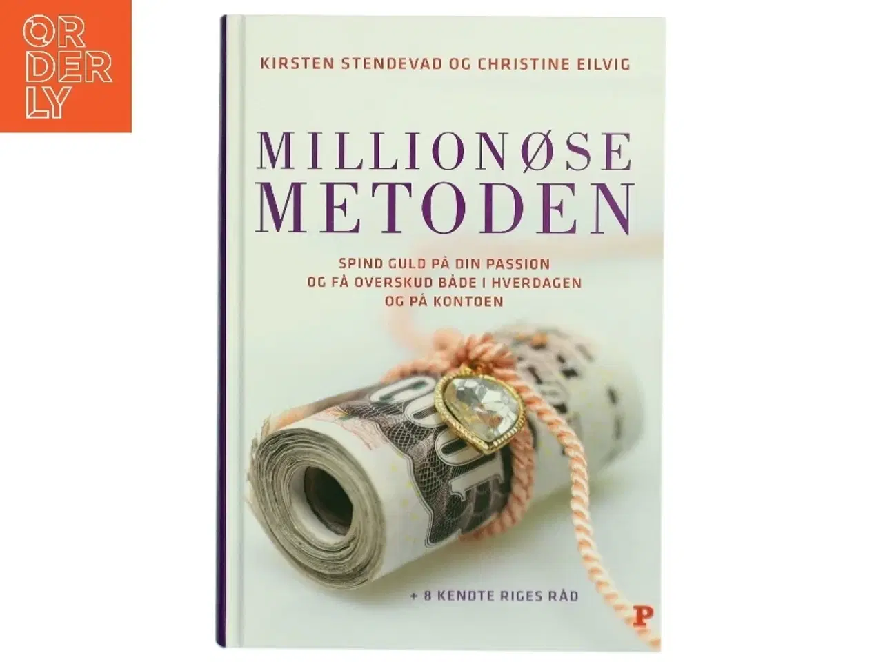 Billede 1 - Millionøsemetoden : spind guld på din passion og få overskud både i hverdagen og på kontoen (Bog)