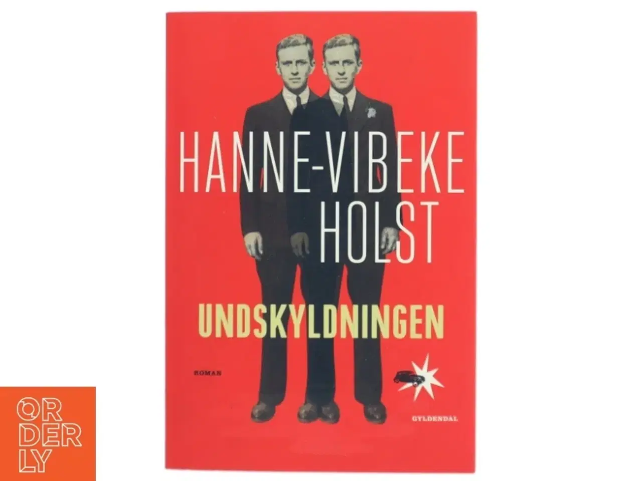 Billede 1 - Undskyldningen : roman af Hanne-Vibeke Holst (Bog)