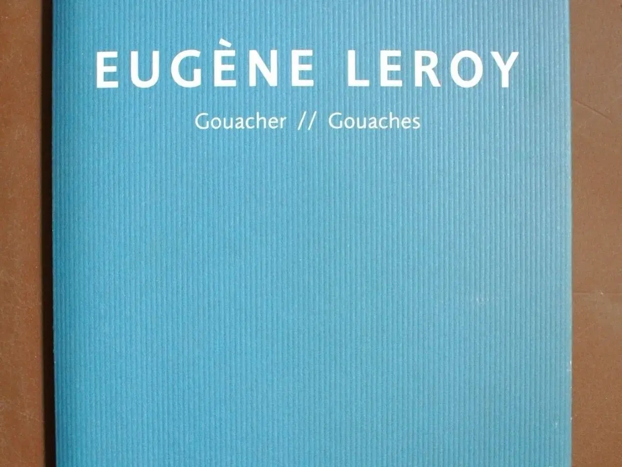 Billede 1 - gouacher, af eugene leroy, emne: kunst og kultur